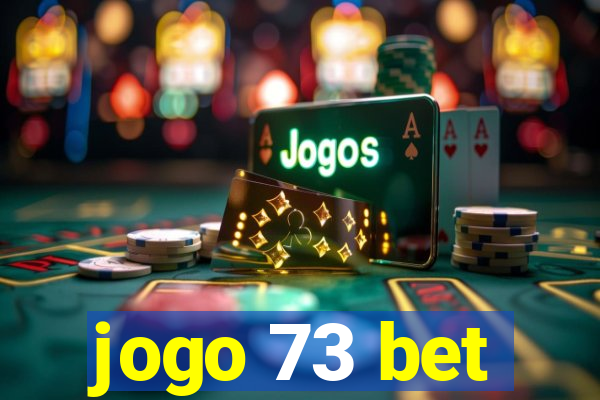 jogo 73 bet